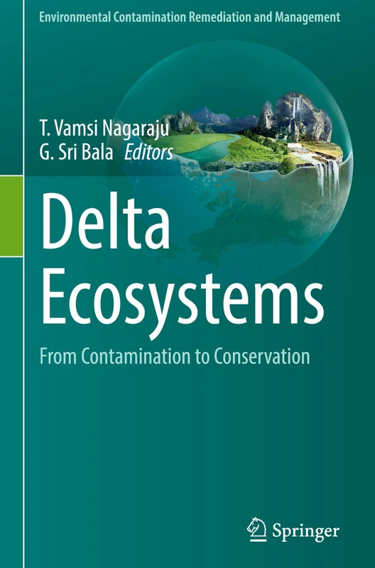Delta Ecosystems: From Contamination to Conservation (Environmental Contamination Remediation and Management)