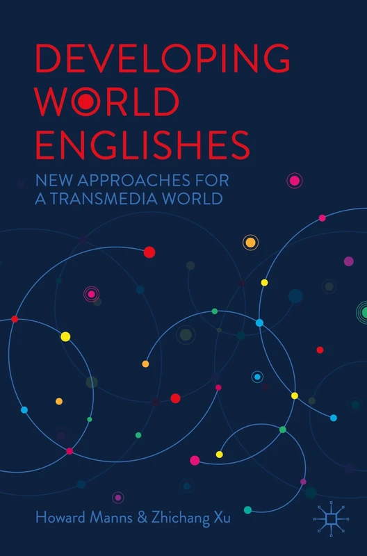 Developing World Englishes: New Approaches for a Transmedia World