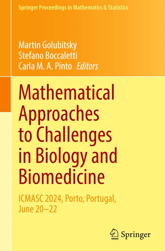 Mathematical Approaches to Challenges in Biology and Biomedicine: ICMASC 2024, Porto, Portugal, June 20–22: 507 (Springer Proceedings in Mathematics & Statistics, 507)