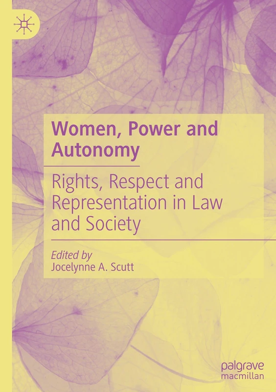 Women, Power and Autonomy: Rights, Respect and Representation in Law and Society