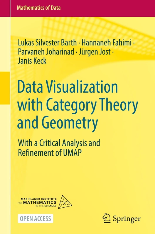 Data Visualization with Category Theory and Geometry: With a Critical Analysis and Refinement of UMAP: 3 (Mathematics of Data, 3)