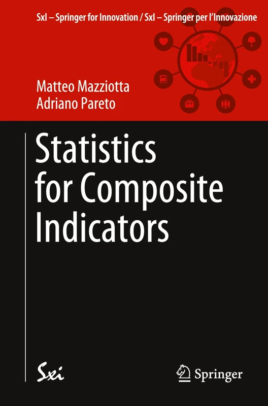 Statistics for Composite Indicators: 18 (SxI - Springer for Innovation / SxI - Springer per l'Innovazione, 18)