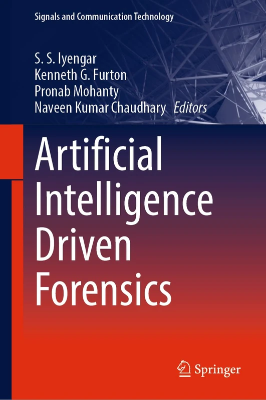 Artificial Intelligence Driven Forensics (Signals and Communication Technology)