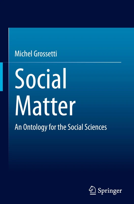 Social Matter: An Ontology for the Social Sciences