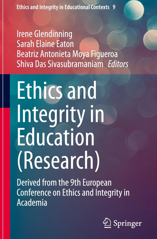 Ethics and Integrity in Education (Research): Derived from the 9th European Conference on Ethics and Integrity in Academia: 9 (Ethics and Integrity in Educational Contexts, 9)