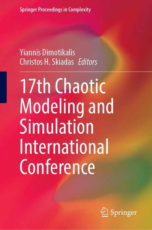 17th Chaotic Modeling and Simulation International Conference (Springer Proceedings in Complexity)