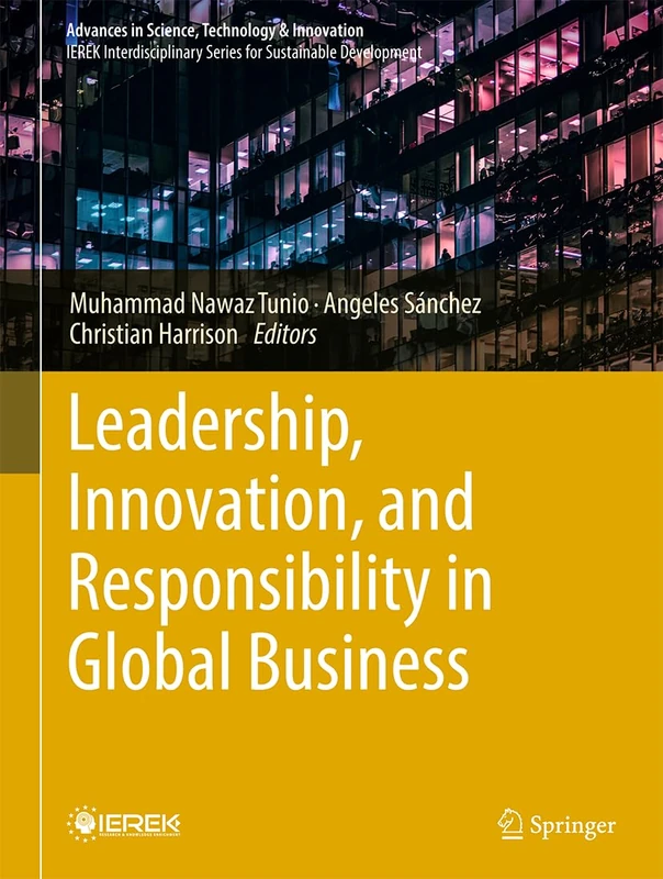 Leadership, Innovation, and Responsibility in Global Business (Advances in Science, Technology & Innovation)