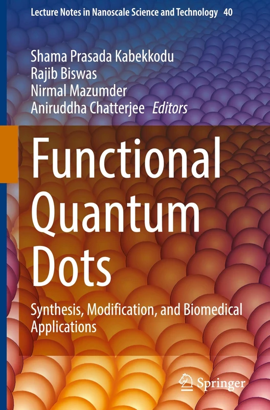 Functional Quantum Dots: Synthesis, Modification, and Biomedical Applications: 40 (Lecture Notes in Nanoscale Science and Technology, 40)