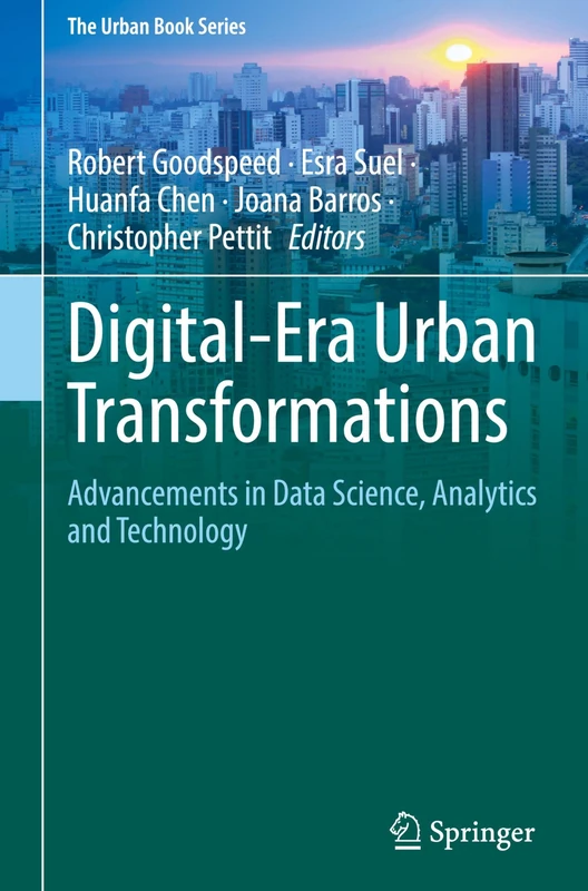 Digital-Era Urban Transformations: Advancements in Data Science, Analytics and Technology (The Urban Book Series)