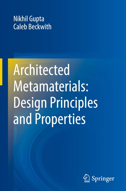 Springer - Architected Metamaterials: Design Principles and Properties