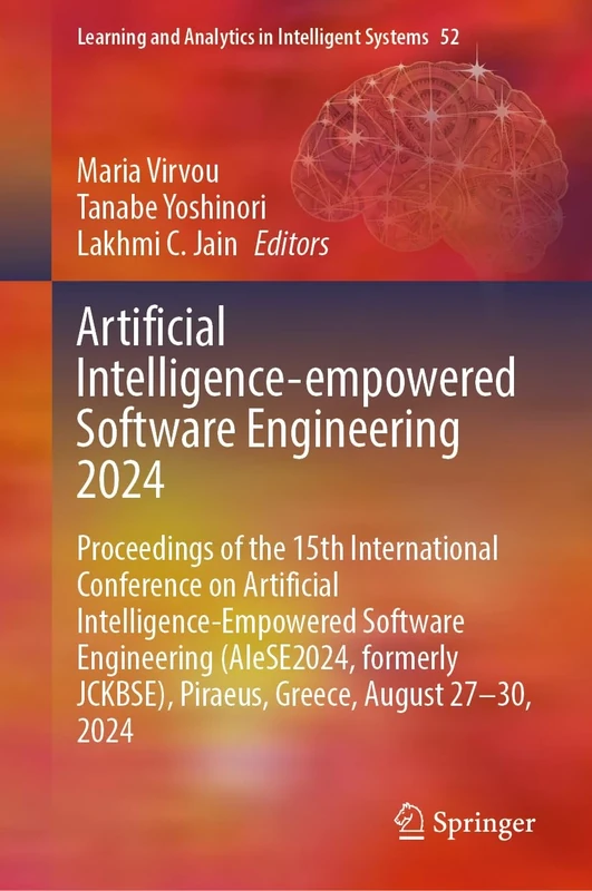 Artificial Intelligence-Empowered Software Engineering 2024: Proceedings of the 15th International Conference on Artificial Intelligence-Empowered ... ... JCKBSE), Piraeus, Greece, August 27–30, 2024 - Image 1