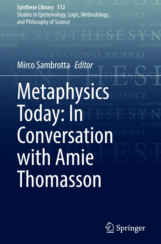 Metaphysics Today: In Conversation with Amie Thomasson: 512 (Synthese Library, 512)