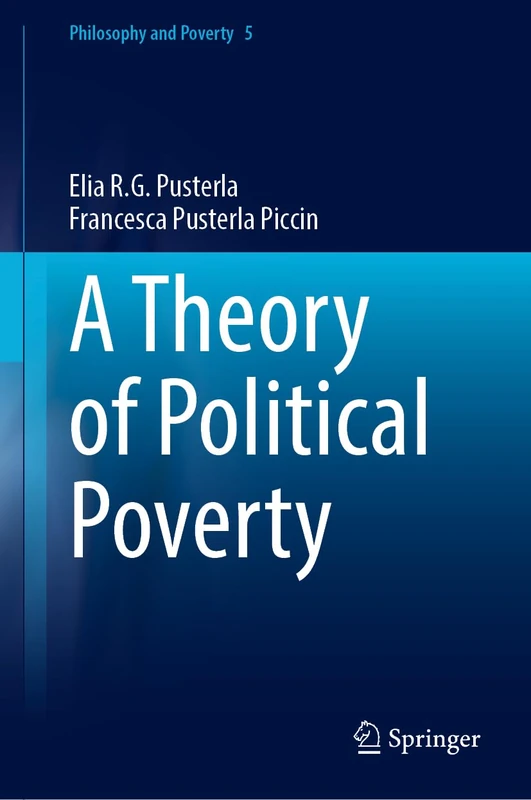 A Theory of Political Poverty: 5 (Philosophy and Poverty, 5)