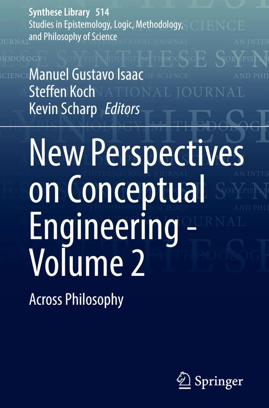 New Perspectives on Conceptual Engineering - Volume 2: Across Philosophy: 514 (Synthese Library, 514)