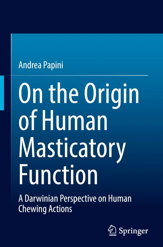 On the Origin of Human Masticatory Function: A Darwinian Perspective on Human Chewing Actions - Image 1