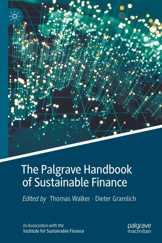 The Palgrave Handbook of Sustainable Finance (Palgrave Studies in Emerging Risk Management and Sustainable Finance)