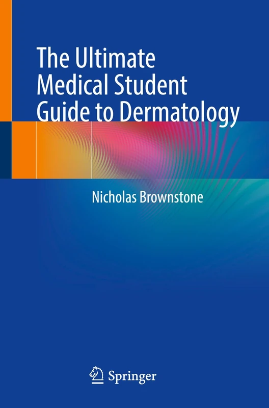 The Ultimate Medical Student Guide to Dermatology