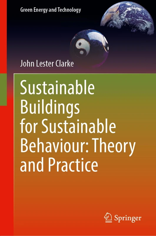 Sustainable Buildings for Sustainable Behaviour: Theory and Practice (Green Energy and Technology)