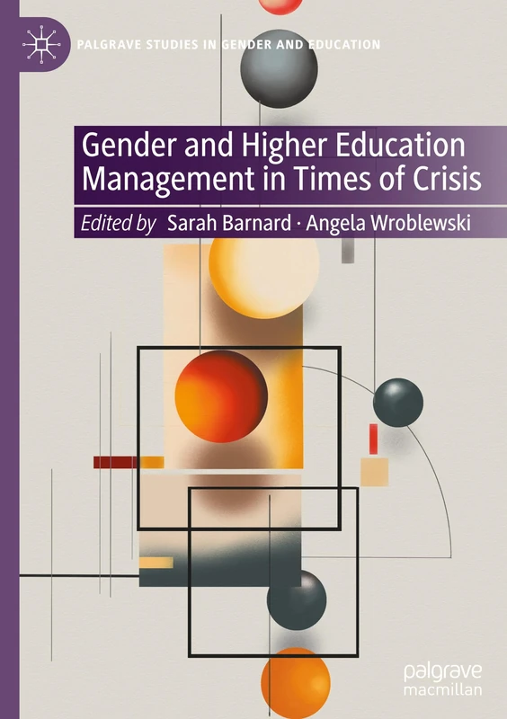 Gender and Higher Education Management in Times of Crisis (Palgrave Studies in Gender and Education)