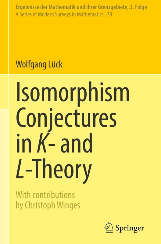 Isomorphism Conjectures in K- and L-Theory: 78 (Ergebnisse der Mathematik und ihrer Grenzgebiete. 3. Folge / A Series of Modern Surveys in Mathematics, 78) - Image 1