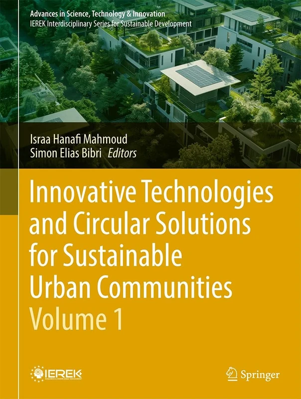 Innovative Technologies and Circular Solutions for Sustainable Urban Communities - Volume 1 (Advances in Science, Technology & Innovation)