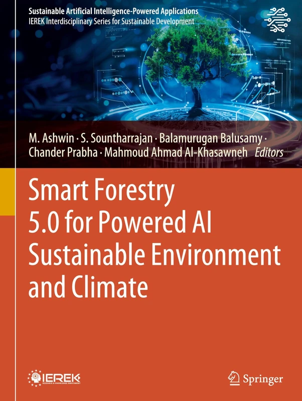 Smart Forestry 5.0 for Powered AI Sustainable Environment and Climate (Sustainable Artificial Intelligence-Powered Applications)