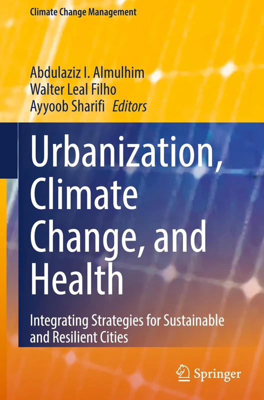 Springer Urbanization, Climate Change, and Health Book
