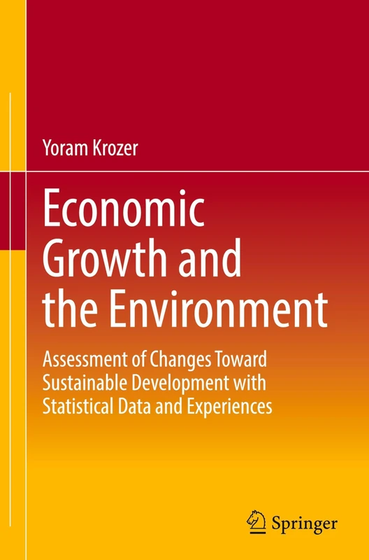 Economic Growth and the Environment: Assessment of Changes Toward Sustainable Development with Statistical Data and Experiences