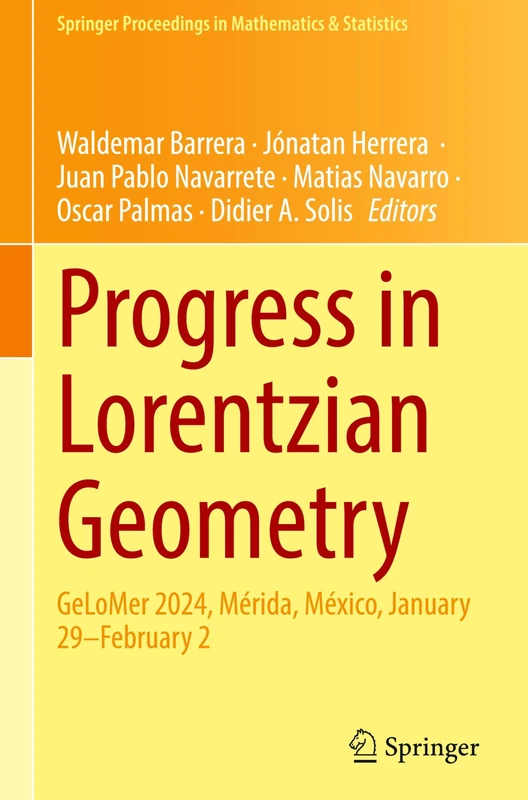 Progress in Lorentzian Geometry: GeLoMer 2024, Mérida, México, January 29–February 2: 512 (Springer Proceedings in Mathematics & Statistics, 512)