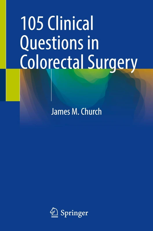 105 Clinical Questions in Colorectal Surgery