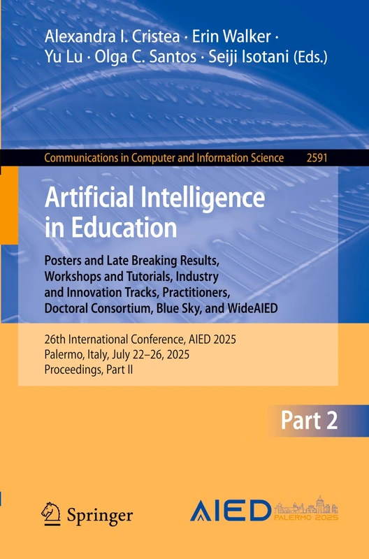 Artificial Intelligence in Education. Posters and Late Breaking Results, Workshops and Tutorials, Industry and Innovation Tracks, Practitioners, ... in Computer and Information Science, 2591)