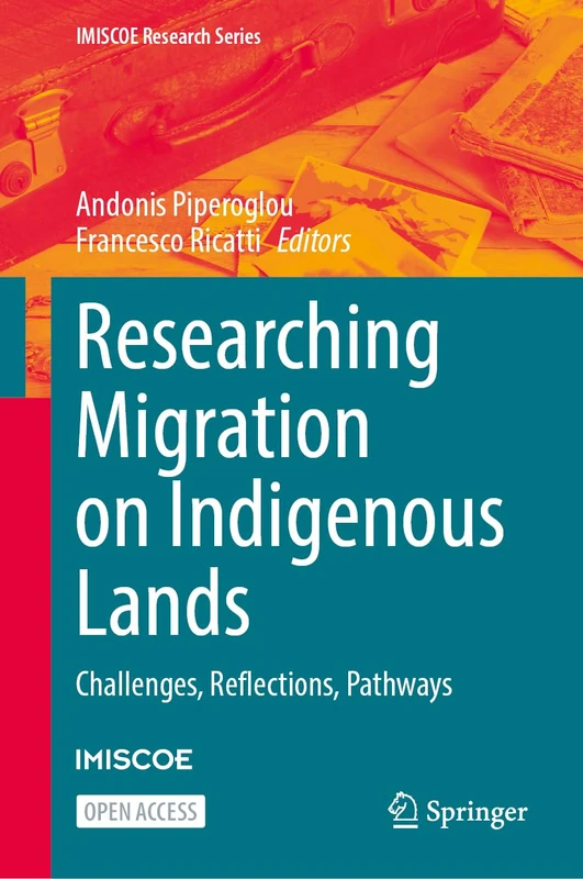 Researching Migration on Indigenous Lands: Challenges, Reflections, Pathways (IMISCOE Research Series) - Image 1