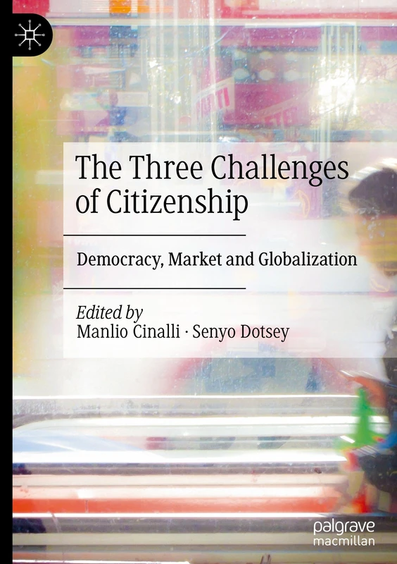 The Three Challenges of Citizenship: Democracy, Market and Globalization