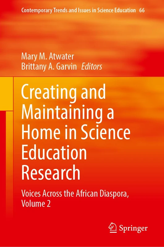 Creating and Maintaining a Home in Science Education Research: Voices Across the African Diaspora, Volume 2: 66 (Contemporary Trends and Issues in Science Education, 66) - Image 1