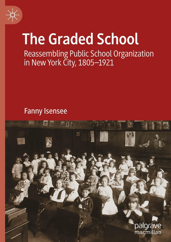 The Graded School by MACMILLAN - NYC Public School History
