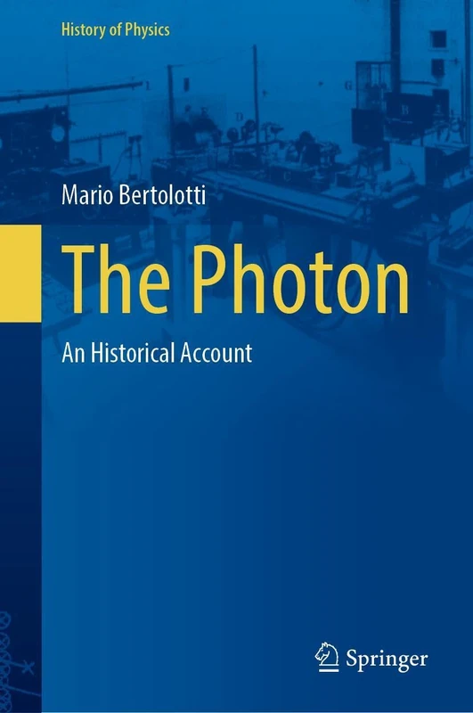 Springer - The Photon: An Historical Account (History of Physics)