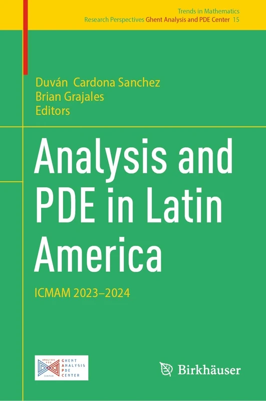 Analysis and PDE in Latin America: ICMAM 2023–2024: 15 (Trends in Mathematics, 15)