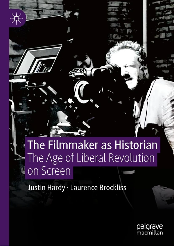 The Filmmaker as Historian: The Age of Liberal Revolution on Screen