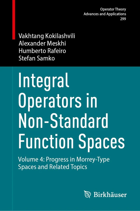 Birkhauser Integral Operators in Non-Standard Function Spaces Vol 4