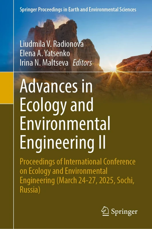 Advances in Ecology and Environmental Engineering II: Proceedings of International Conference on Ecology and Environmental Engineering (March 24–27, ... in Earth and Environmental Sciences)