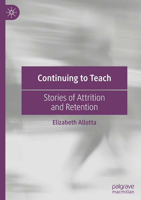 Continuing to Teach: Stories of Attrition and Retention