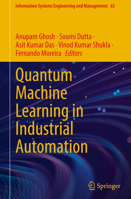 Quantum Machine Learning in Industrial Automation: 65 (Information Systems Engineering and Management, 65)