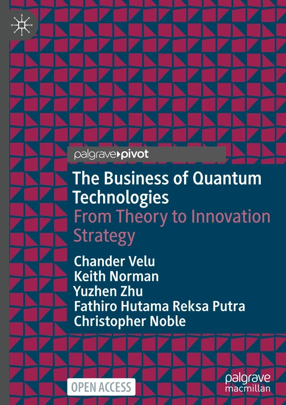 The Business of Quantum Technologies: From Theory to Innovation Strategy