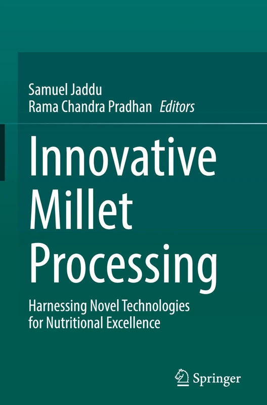 Innovative Millet Processing: Harnessing Novel Technologies for Nutritional Excellence