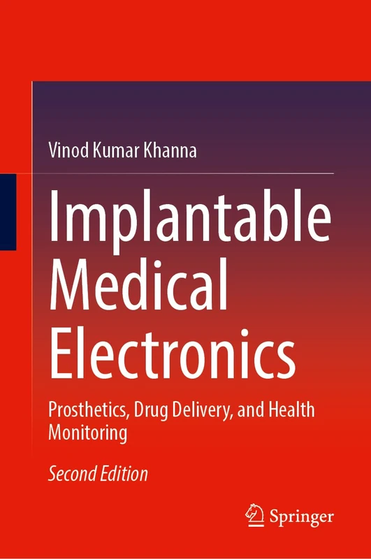 Implantable Medical Electronics: Prosthetics, Drug Delivery, and Health Monitoring