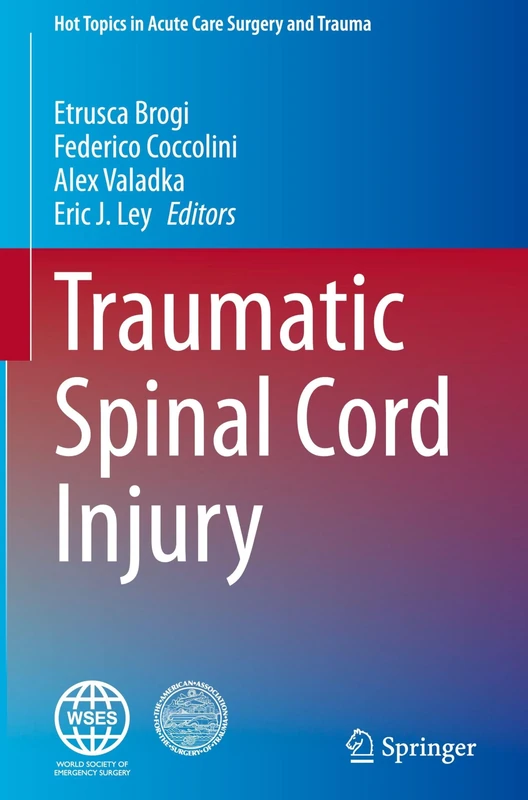 Traumatic Spinal Cord Injury (Hot Topics in Acute Care Surgery and Trauma)