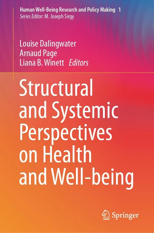 Structural and Systemic Perspectives on Health and Well-being (Human Well-Being Research and Policy Making)