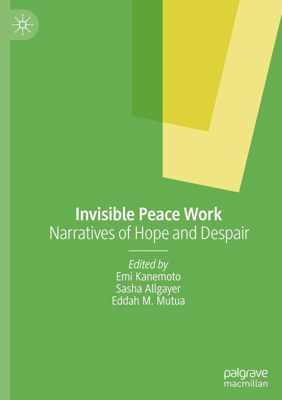 Invisible Peace Work: Narratives of Hope and Despair