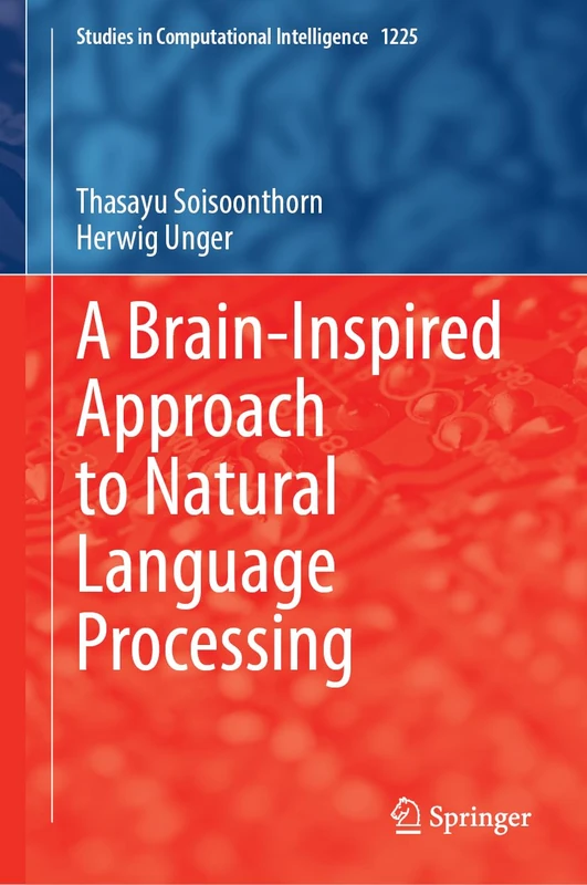A Brain-Inspired Approach to Natural Language Processing: 1225 (Studies in Computational Intelligence, 1225)