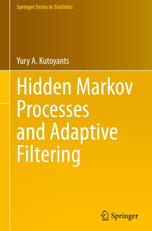 Hidden Markov Processes and Adaptive Filtering (Springer Series in Statistics)